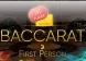 Baccarat Firts Person